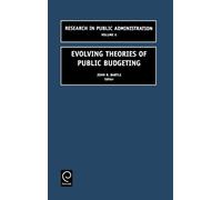 John R. Bartle Evolving Theories of Public Budgeting (Copertina rigida)