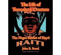 John R Beard The Life of Toussaint L'Ouverture (Tascabile)
