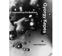 John R. Blakinger Gyorgy Kepes (Copertina rigida) MIT Press