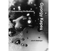 John R. Blakinger Gyorgy Kepes (Copertina rigida) MIT Press