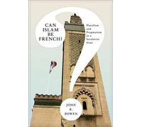 John R. Bowen Can Islam Be French? (Tascabile)