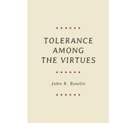 John R. Bowlin Tolerance among the Virtues (Tascabile)