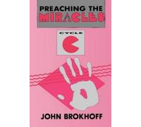 John R Brokhoff Preaching the Miracles, Cycle C (Tascabile)