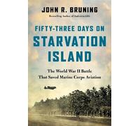 John R Bruning Fifty-Three Days on Starvation Island (Copertina rigida)