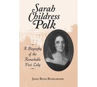 John R. Bumgarner Sarah Childress Polk (Tascabile)