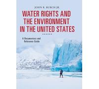 John R. Burch J Water Rights and the Environment in the Unite (Copertina rigida)