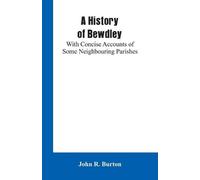 John R Burton A History of Bewdley (Tascabile)