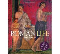 John R Clark Roman Life: 100b.C. to A.D.200 (Copertina rigida)
