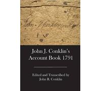 John R Conklin John J. Conklin's Account Book 1791 (Tascabile)