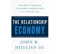 John R Dijulius The Relationship Economy (Copertina rigida)