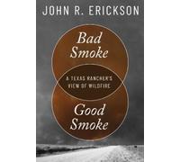 John R. Erickson Bad Smoke, Good Smoke (Tascabile) Voice in the American West