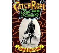 John R. Erickson Catch Rope (Tascabile)