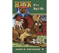 John R Erickson It's a Dog's Life (Copertina rigida) Hank the Cowdog