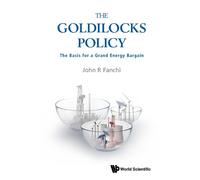 John R Fanchi Goldilocks Policy, The: The Basis For A Grand E (Copertina rigida)