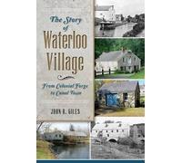 John R. Giles The Story of Waterloo Village (Tascabile)