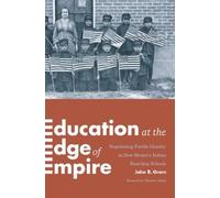 John R. Gram Education at the Edge of Empire (Tascabile)
