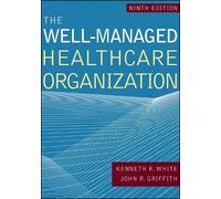 John R. Griffith Kenneth R The Well-Managed Healthcare Organ (Copertina rigida)