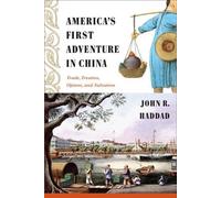 John R Haddad America's First Adventure in China (Copertina rigida)