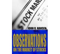 John R Hansen Observations on the Market of Stocks (Tascabile)