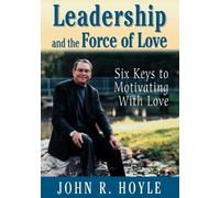 John R. Hoyle Leadership and the Force of Love (Tascabile)