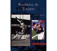 John R. Husman Baseball in Toledo (Tascabile) Images of Baseball