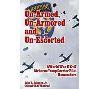 John R Johnson Un-Armed, Un-Armored and Un-Escorted (Tascabile)
