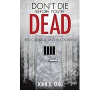 John R King Don't Die Before You're Dead (Tascabile)
