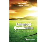 John R Klauder Enhanced Quantization: Particles, Fields & Gra (Copertina rigida)