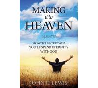 John R Lewis Making It to Heaven (Tascabile)