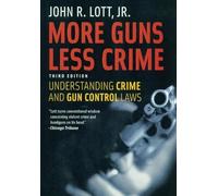 More Guns Less Crime: Understanding Crime and Gun Control Laws
