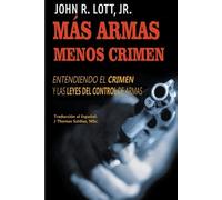 John R Lott Más Armas Menos Crimen (Tascabile)