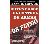 John R Lott Mitos sobre el Control de Armas de Fuego (Tascabile)