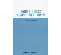 John R. Lucas against mechanism - Labinaz Paolo