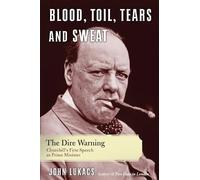 John R. Lukacs Blood, Toil, Tears, and Sweat (Tascabile)