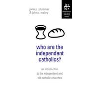 John R Mabry John P Plummer Who Are the Independent Catholics? (Tascabile)