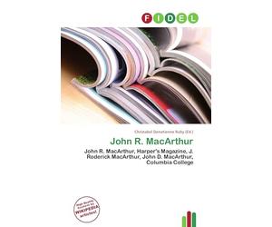 John R. MacArthur: John R. MacArthur, Harper's Magazine, J. Roderick MacArthur, John D. MacArthur, Columbia College