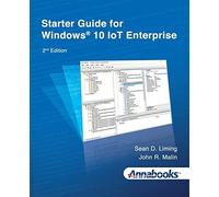 John R Malin Sea Starter Guide for Windows(R) 10 IoT Enterprise 2nd (Tascabile)