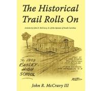 John R. McCravy III The Historical Trail Rolls On (Tascabile)