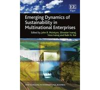 John R. McIntyr Emerging Dynamics of Sustainability in Multin (Copertina rigida)
