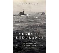 John R. Muir Years of Endurance: Life Aboard the Battlecruise (Copertina rigida)