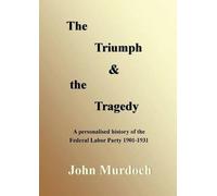 John R Murdoch The Triumph and the Tragedy (Tascabile)