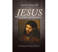 John R Morris Jesus: The Person and the Mission (Copertina rigida)