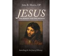 John R Morris Jesus: The Person and the Mission (Tascabile)
