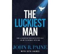 John R. Paine The Luckiest Man (Copertina rigida)