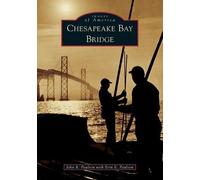John R. Paulson Chesapeake Bay Bridge (Tascabile) Images of America