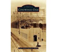 John R. Paulson Conowingo Dam (Tascabile) Images of America