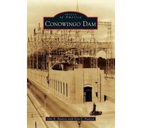 John R. Paulson Conowingo Dam (Tascabile) Images of America