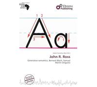 John R. Ross: Generative semantics, Bernard Bloch, Samuel Martin (linguist)