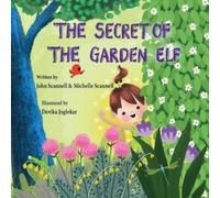 John R Scannell Michelle Scannell The Secret of the Garden Elf (Tascabile)