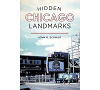 John R. Schmidt Hidden Chicago Landmarks (Tascabile)